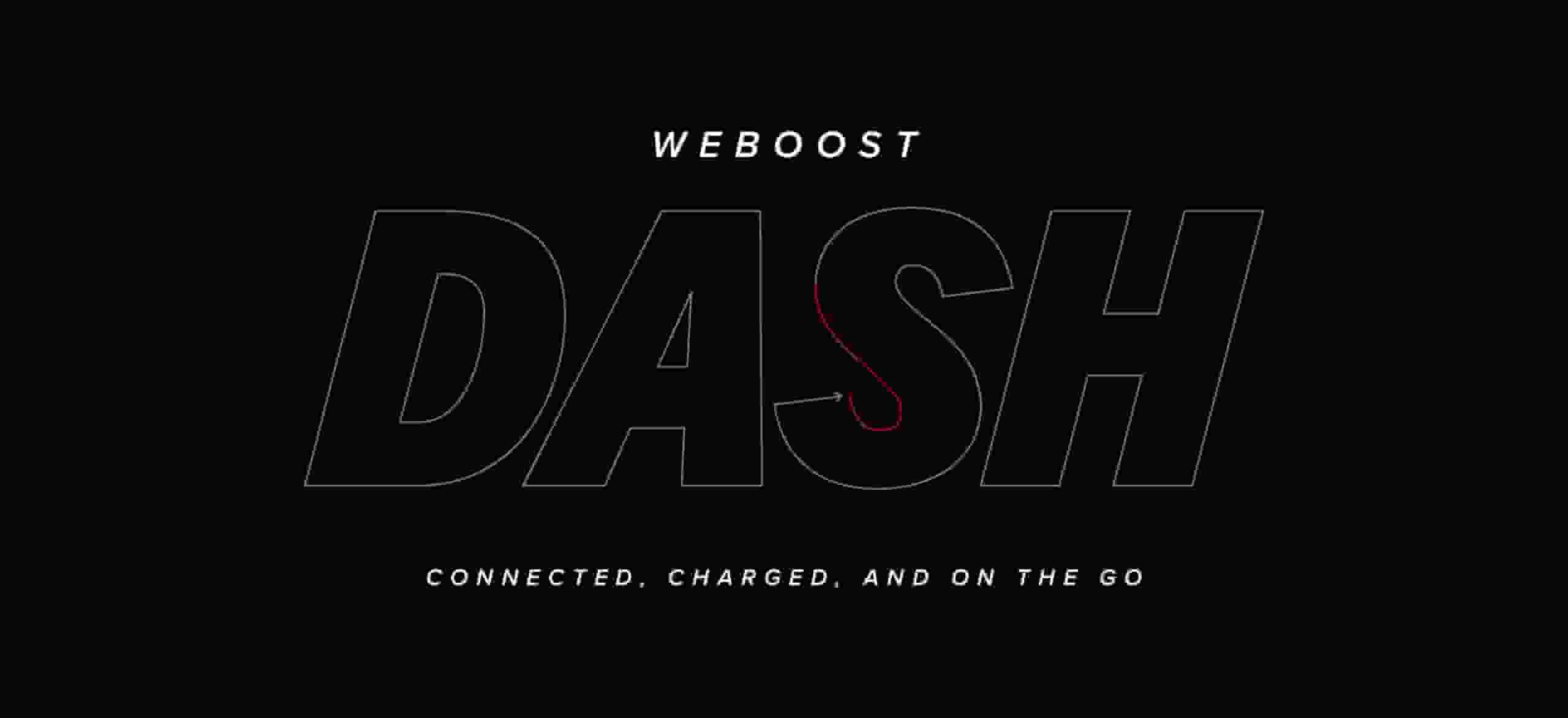 weBoost Dash. Connected. Charged. And On The Go
